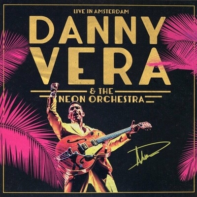 Danny Vera & The Neon Orchestra Live In Amsterdam 3 LP + BD