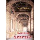Bojíte sa Smrti ?