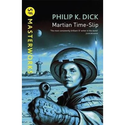 Martian Time-Slip - S.F. MASTERWORKS - Philip K. Dick