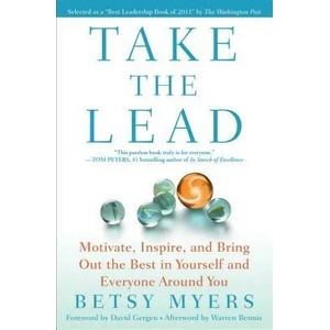 Take the Lead | Betsy Myers, John David Mann, David Gergen, Warren G. Bennis (ISBN: 9781439160695)