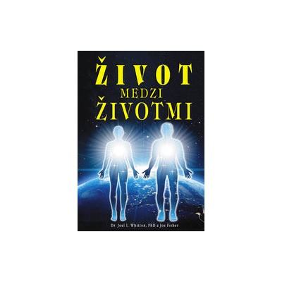 Život medzi životmi - Joel L. Whitton