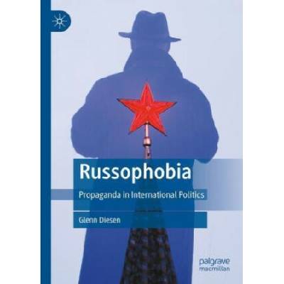 Russophobia Propaganda in International Politics - Diesen Glenn