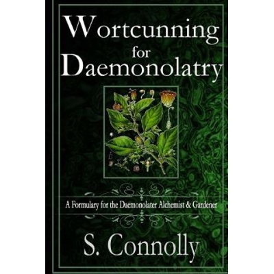 Wortcunning for Daemonolatry: A Formulary for the Daemonolater Alchemist and Gardener – Zboží Dáma
