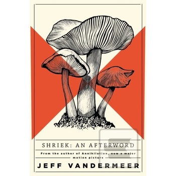 Shriek: An Afterword Jeff VanderMee