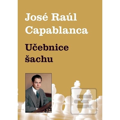 Učebnice šachu - Jose Raul Capablanca