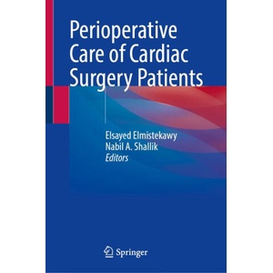 Perioperative Care of Cardiac Surgery Patients | Nabil A. Shallik (2025)