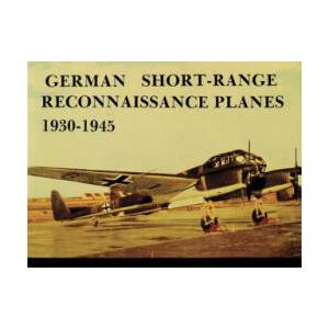 German Short Range Reconnaissance Planes 1930-1945 | Joachim Dressel (ISBN: 9780887401909)