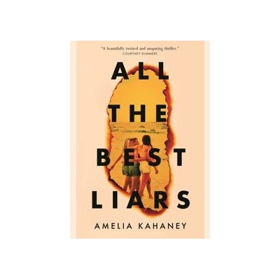 All the Best Liars - Amelia Kahaney