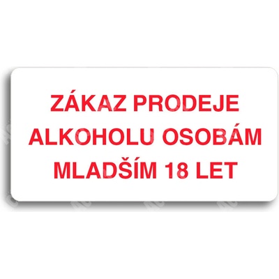 ACCEPT Piktogram ZÁKAZ PRODEJE ALKOHOLU OSOBÁM MLADŠÍM 18 LET - bílá tabulka - barevný tisk bez rámečku