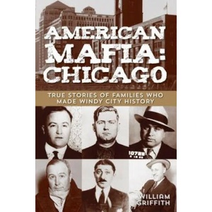 American Mafia: Chicago | William Griffith (ISBN: 9780762778447)