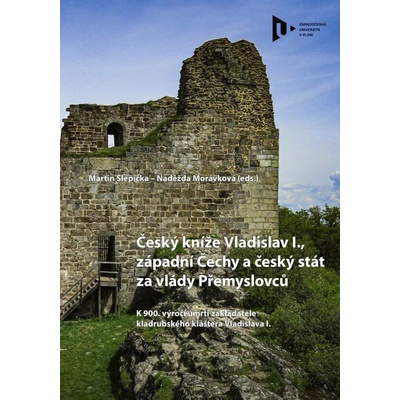 Český kníže Vladislav I., západní Čechy a český stát za vlády Přemyslovců