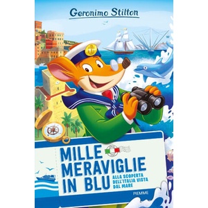 Mille meraviglie in blu. Alla scoperta dell'Italia vista dal mare | Geronimo Stilton (2025)