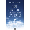 Lži o Bohu, ktorým sme uverili William Paul Young