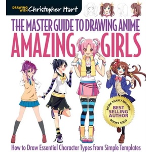 Master Guide to Drawing Anime: Amazing Girls | Christopher Hart (ISBN: 9781942021841)