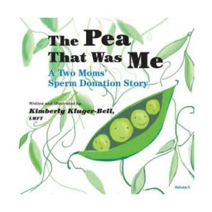 The Pea That Was Me (Volume 5): A Two Moms/Sperm Donation Story | Kimberly Kluger-Bell (ISBN: 9781495290046)