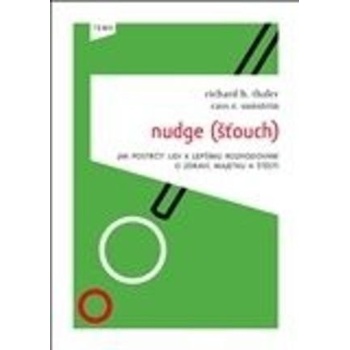 Nudge Šťouch - R. Sunstein Cass, Richard Thaler