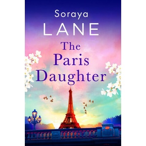 The Paris Daughter | Soraya Lane (ISBN: 9781408734452)