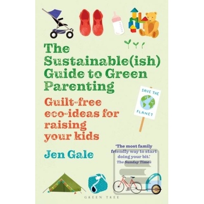 The Sustainableish Guide to Green Parenting - Jen Gale