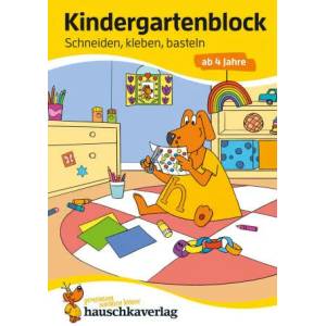 Kindergartenblock ab 4 Jahre - Schneiden, kleben, basteln | Sabine Dengl, Birgit Maier, Sina Weiß (ISBN: 9783881006293)