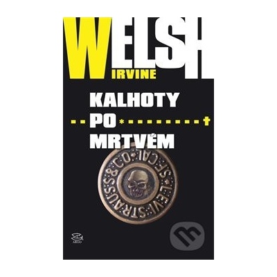Kalhoty po mrtvém - Irvine Welsh