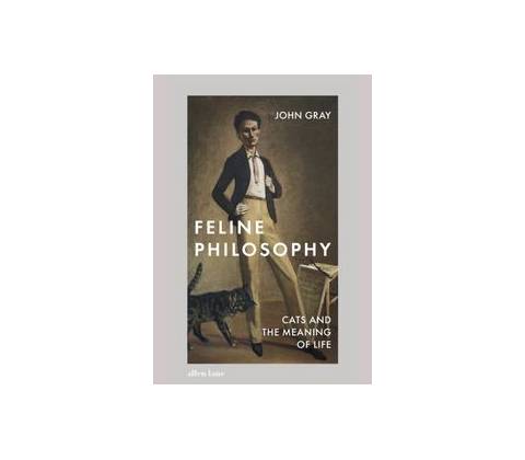 Feline Philosophy - John Gray