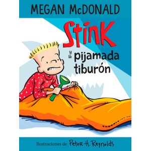 Stink Y La Pijamada Tiburón / Stink and the Shark Sleepover | Megan McDonald, Peter H. Reynolds (ISBN: 9781644733585)