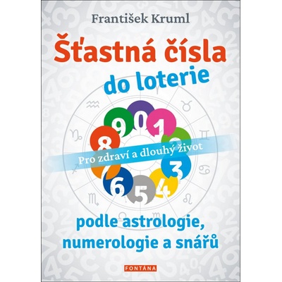 Šťastná čísla do loterie podle astrologie, numerologie a snářů - Pro zdraví a dlouhý život - František Kruml
