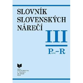 Slovník slovenských nárečí III P - R - Katarína Balleková a kolektív