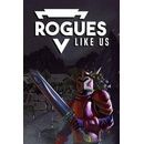 Rogues Like Us