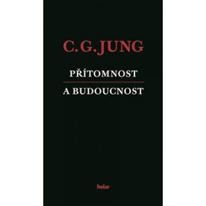 Přítomnost a budoucnost | Carl Gustav Jung (2019)