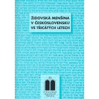 Židovská menšina v Československu ve 30. letech - Miloš Pojar, Blanka Soukupová, Marie Zahradníková