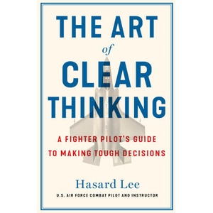 Art of Clear Thinking (2026)