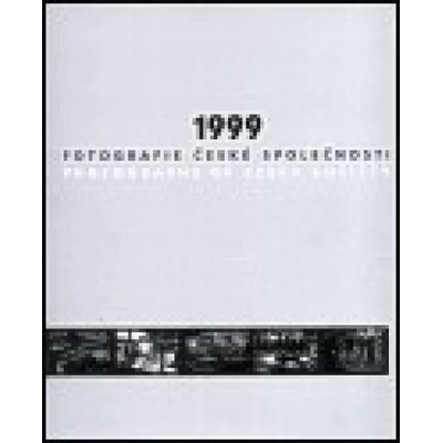 1999 - Fotografie české společnosti