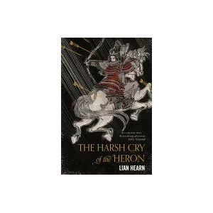 Harsh Cry of the Heron | Lian Hearn (ISBN: 9781509837793)