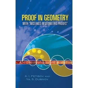 Proof in Geometry | A I Fetisov, YA S Dubnov (ISBN: 9780486453545)