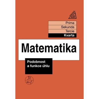 Matematika pro nižší ročníky víceletých gymnázií - Podobnost a funkce úhlu (kvarta)