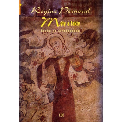 Mýty a fakty - Régine Pemoud - Neuvedený