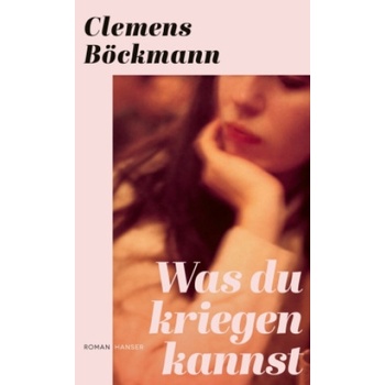 Was du kriegen kannst | Clemens Böckmann