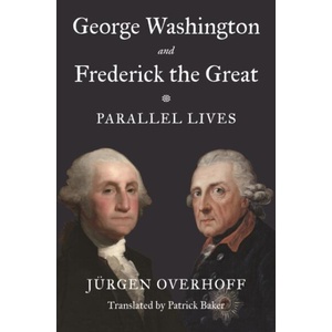 George Washington and Frederick the Great | Patrick Baker (ISBN: 9780691226712)