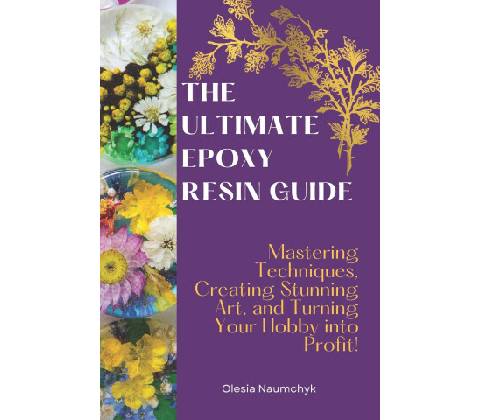 The Ultimate Epoxy Resin Guide
