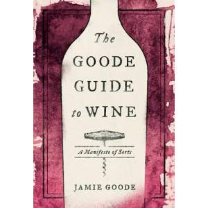 Goode Guide to Wine | Jamie Goode (ISBN: 9780520342460)