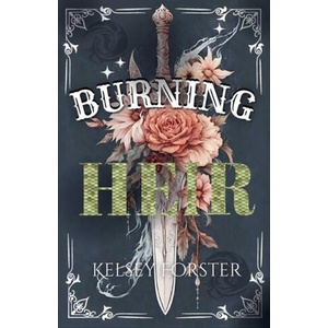 Burning Heir | Kelsey Forster (ISBN: 9781739064112)