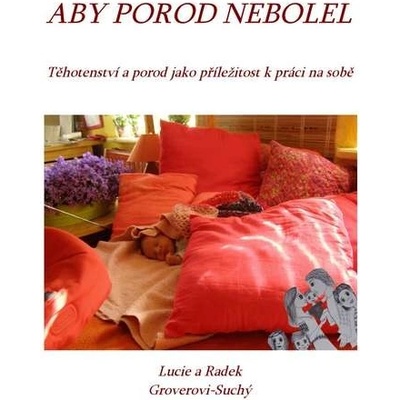 Aby porod nebolel - Lucie Groverová-Suchá, Radek Suchý