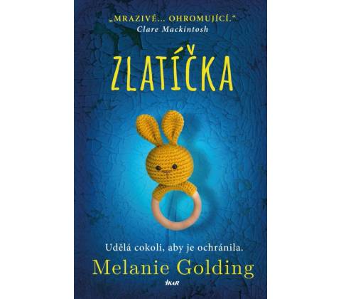 Zlatíčka - Melanie Golding