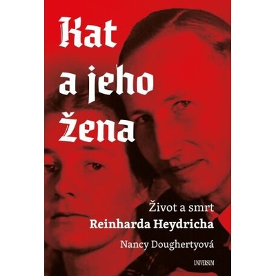 Kat a jeho žena. Život a smrt Reinharda Heydricha - Nancy Doughertyová
