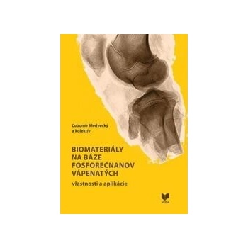 Biomateriály na báze fosforečnanov vápenatých – vlastnosti a aplikácie