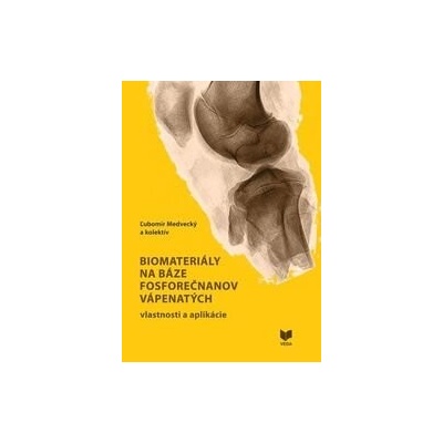 Biomateriály na báze fosforečnanov vápenatých – vlastnosti a aplikácie