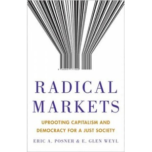 Radical Markets | Eric A. Posner, E. Glen Weyl (ISBN: 9780691177502)