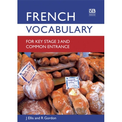 "French Vocabulary for Key Stage 3 and Common Entrance (2nd Edition)" - "" ("Ellis John")(Paperback / softback)