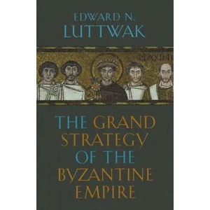Grand Strategy of the Byzantine Empire (ISBN: 9780674062078)